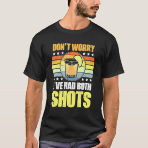 Ich hatte beide Shots Impfung Tequi. T-Shirt