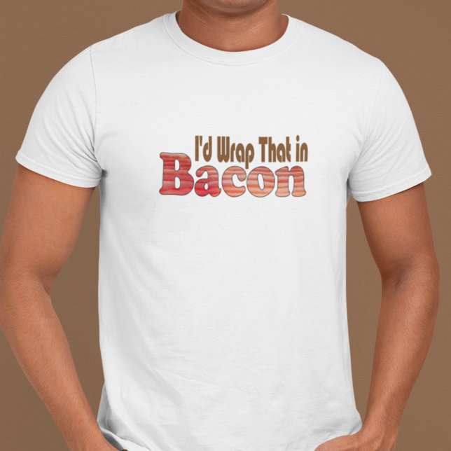 Ich hätte das in Bacon gemacht T-Shirt (Von Creator hochgeladen)