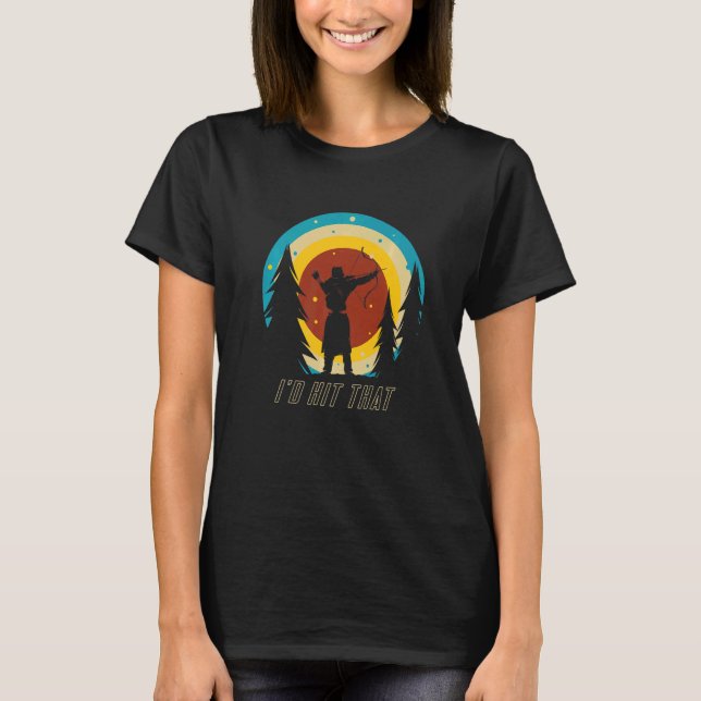 Ich hatte den Shooting Archer Bow Arr getroffen T-Shirt (Vorderseite)