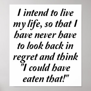 Ich hätte dieses lustige Poster essen können