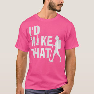 Ich hätte dieses lustige Wandergeschenk angezogen T-Shirt