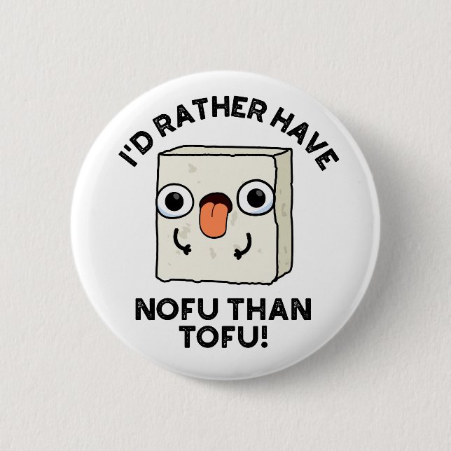 Ich hätte eher keinen Fu als einen tofu-Funny Food Button (Vorderseite)