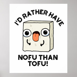 Ich hätte eher keinen Fu als einen tofu-Funny Food Poster