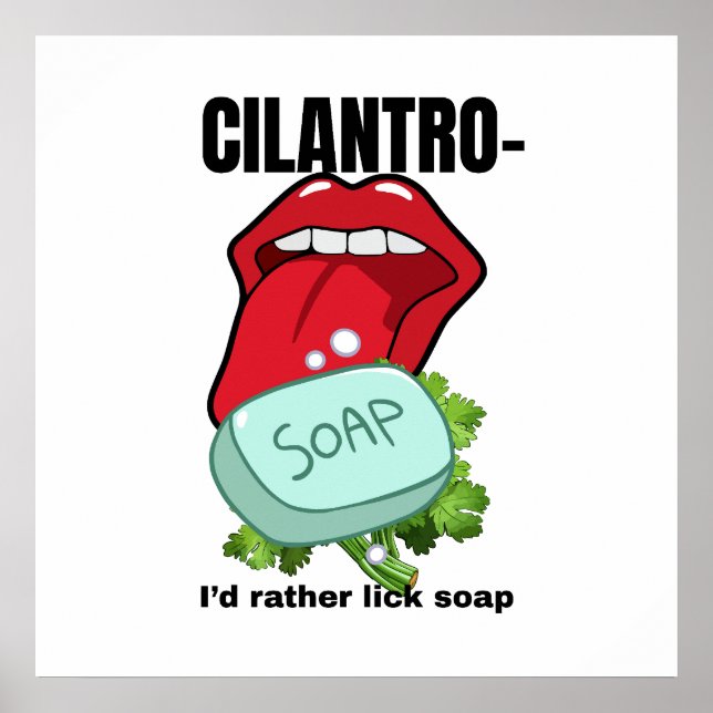 Ich hätte eher Lick Soap - Anti-Cilantro Funny Pos Poster (Vorne)