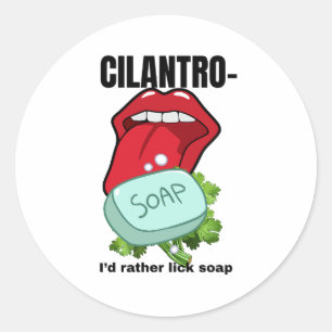 Ich hätte eher Lick Soap - Anti-Cilantro Funny Sti Runder Aufkleber