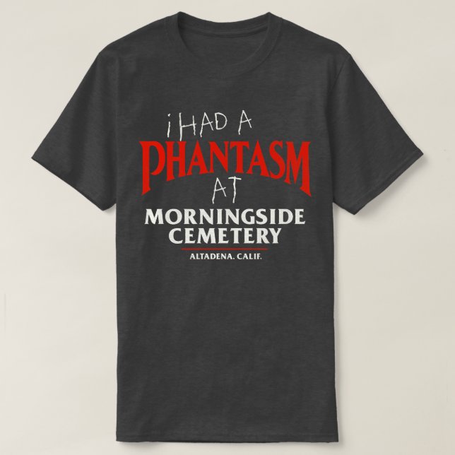 Ich hatte ein Phantasma am Morningside Friedhof T-Shirt (Design vorne)