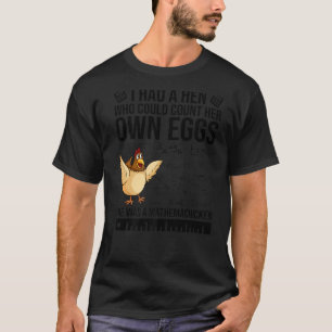 Ich hatte eine Henne, die ihr eigenes Hühnchen zäh T-Shirt
