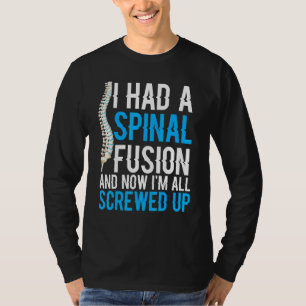 Ich hatte eine Spinalfusion und jetzt bin ich alle T-Shirt