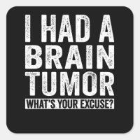 Ich hatte einen Hirntumor, was ist Ihre Entschuldi
