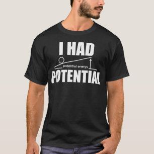 Ich hatte einen potenziellen Physiklehrer T-Shirt