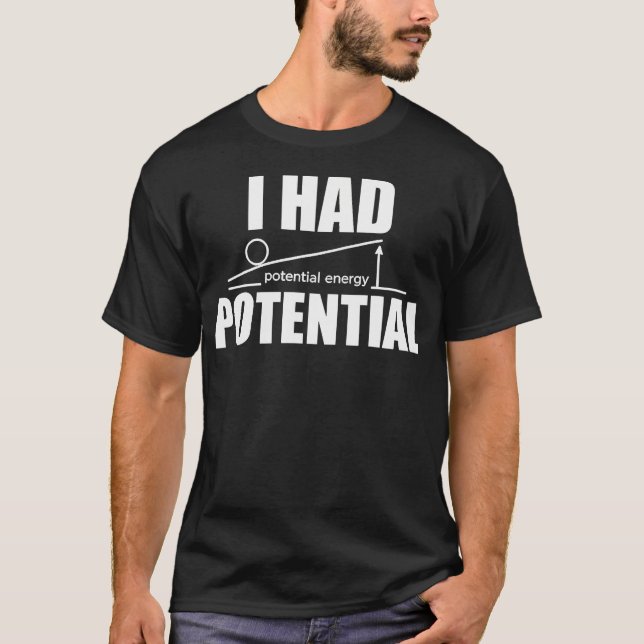 Ich hatte einen potenziellen Physiklehrer T-Shirt (Vorderseite)