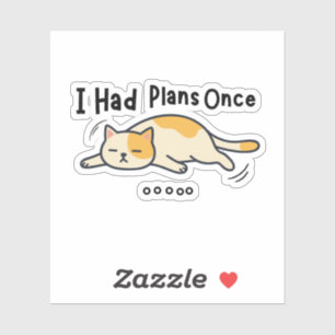 Ich hatte einmal Pläne Lustige faule Katze  Aufkleber