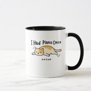 Ich hatte einmal Pläne Lustige faule Katzentasse Tasse