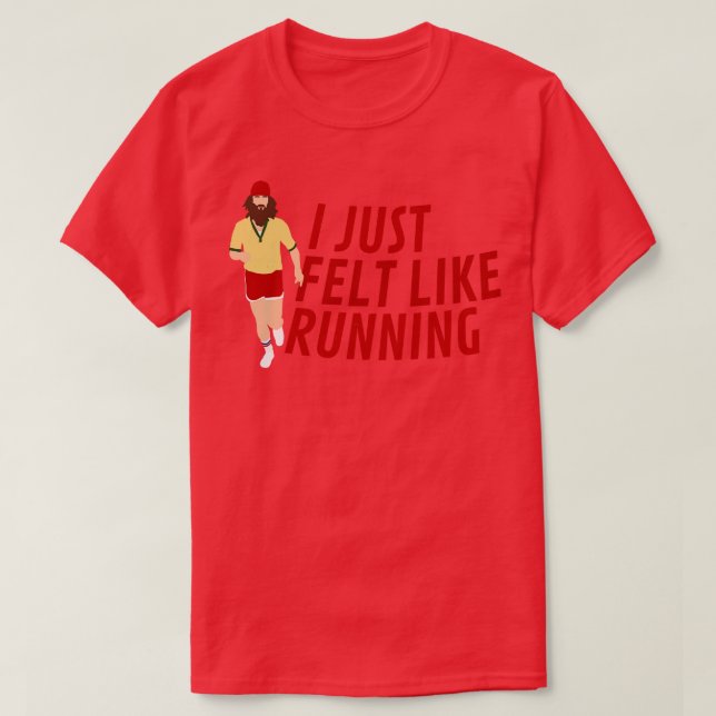 Ich hatte gerade das Gefühl, als ich Forrest Gump  T-Shirt (Design vorne)