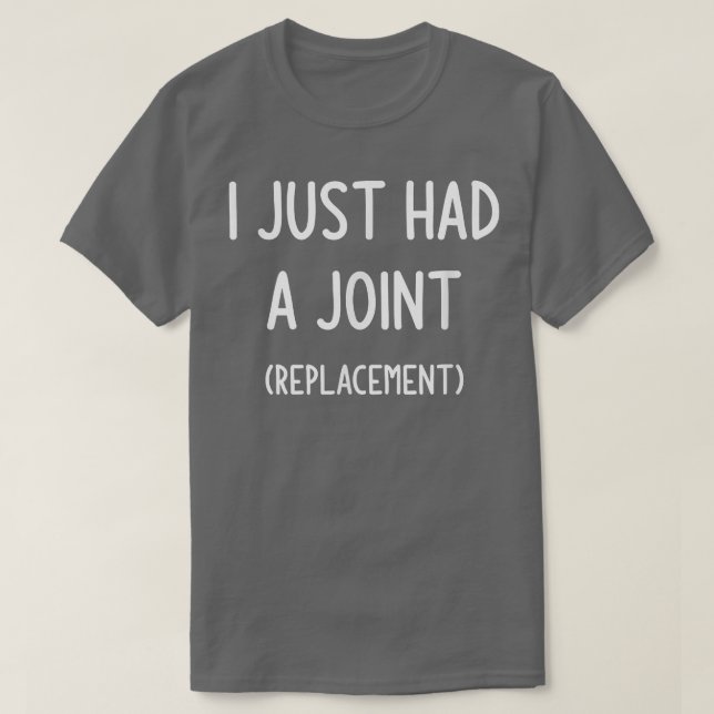 Ich hatte gerade ein Joint (Ersatzteil, lustig, Wi T-Shirt (Design vorne)