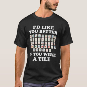 Ich hätte gern Sie besser Mahjong Player Mahjong T T-Shirt