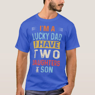 Ich hatte Glück, Papa, ich habe zwei Töchter Sohn T-Shirt