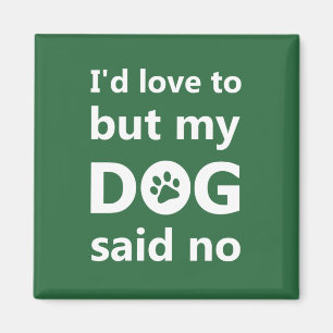 Ich hätte Liebe, aber mein Hund sagte nein Magnet