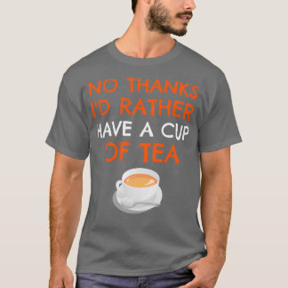 Ich hätte lieber eine Tasse Tee Lustiges Teegesche