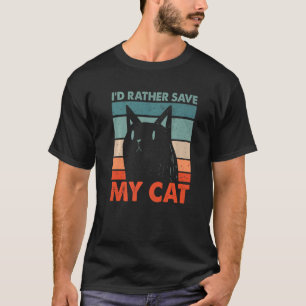 Ich hätte lieber meiner Katze Freunde Katze Gerett T-Shirt
