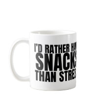 Ich hätte lieber Snacks als Stress – Lustiges Esse