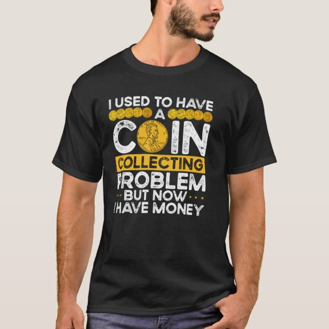 Ich hatte mal ein Münzensammelproblem T-Shirt (Vorderseite)