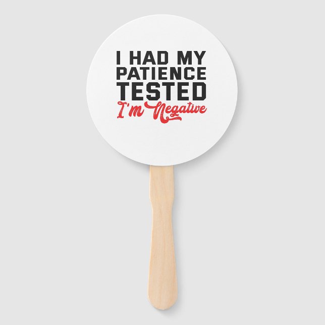 Ich hatte meine Geduld getestet, um sie negativ zu Fächer (Vorderseite)