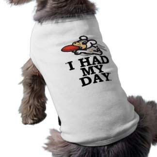 " ICH HATTE MEINEN TAG " Hund T - Shirt