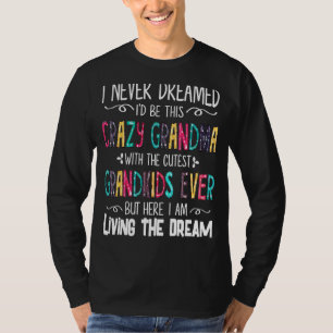 Ich hätte nie geträumt, dass ich dieses verrückte T-Shirt