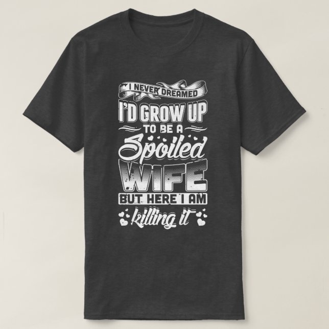 Ich hätte nie geträumt, dass ich ein Geschenk für  T-Shirt (Design vorne)