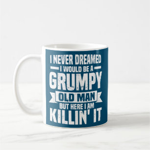 Ich hätte nie geträumt, dass ich ein mürrischer al kaffeetasse