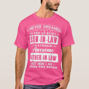 Ich hätte nie geträumt, dass ich ein Sohn des Law- T-Shirt