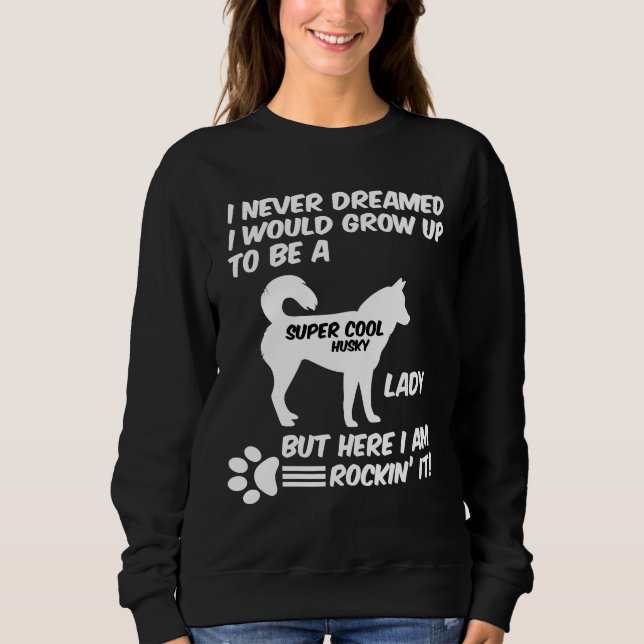 Ich hätte nie geträumt, dass ich ein superCooler w Sweatshirt (Vorderseite)