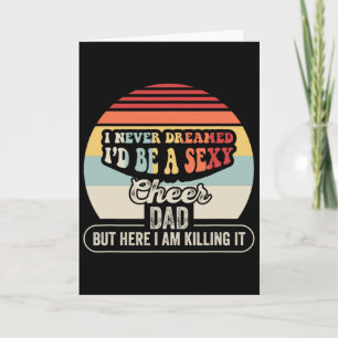 Ich hätte nie geträumt, dass ich ein Y-Cheer-Vater Karte