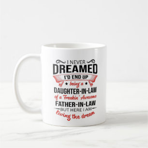Ich hätte nie geträumt, dass ich eine Schwiegert Kaffeetasse