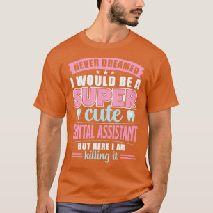 Ich hätte nie geträumt, dass ich eine sehr Niedlic T-Shirt