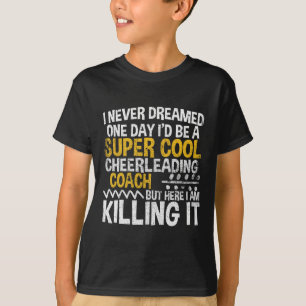Ich hätte nie geträumt, dass ich eines Tages ein c T-Shirt