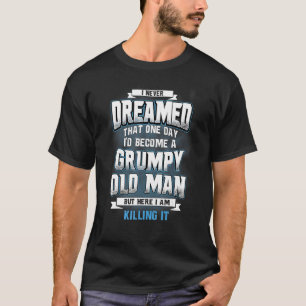 Ich hätte nie geträumt, dass ich eines Tages ein m T-Shirt