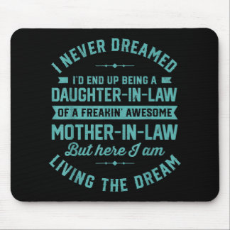 Ich hätte nie geträumt, dass ich mal eine Schwiege Mousepad