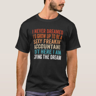 Ich hätte nie geträumt, dass ich mit dem Buchhalte T-Shirt