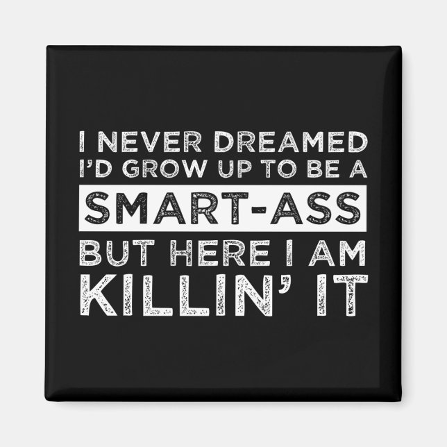 Ich hätte nie geträumt, dass ich zu einem Smart-As Magnet (Vorne)