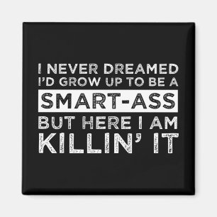 Ich hätte nie geträumt, dass ich zu einem Smart- Magnet