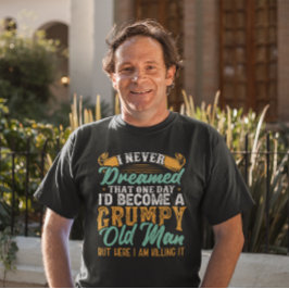 Ich hätte nie geträumt, ein gruseliger alter Mann T-Shirt