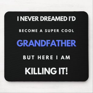 Ich hätte nie geträumt, ein SuperCool Großvater zu Mousepad