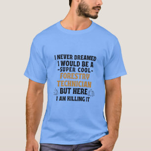 Ich hätte nie geträumt, ich wäre ein supercooler W T-Shirt