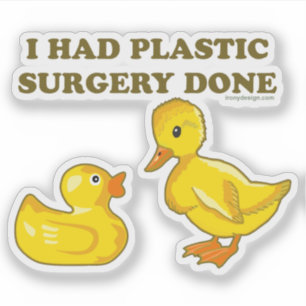 Ich hatte Operation aus Plastik, Funny Duck Contou Aufkleber