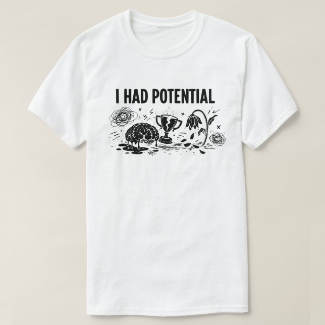 Ich hatte Potential, aber verlor die Motivation Lu T-Shirt (Design vorne)