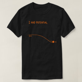 Ich hatte Potential Lustig Sarkastisch Minimalisti T-Shirt