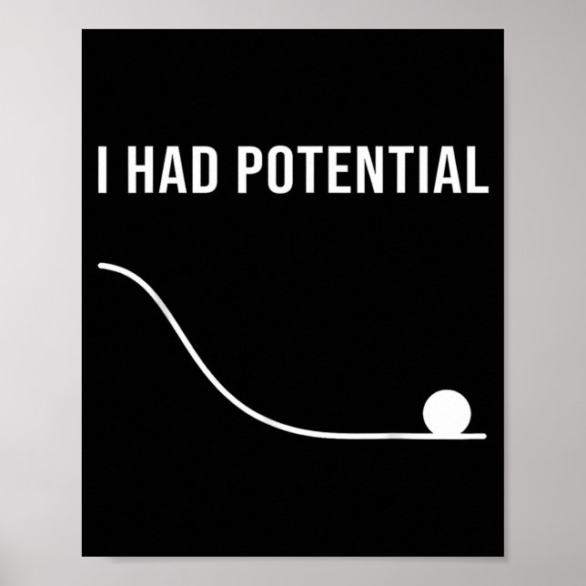 Ich hatte Potential Lustige Sarcastic Minimal Zita Poster (Vorne)