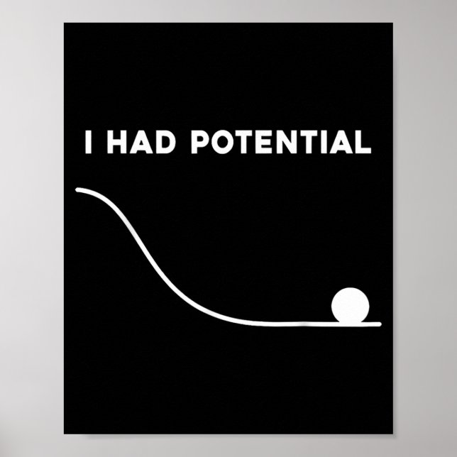 Ich hatte Potential Lustige Sarcastic Minimal Zita Poster (Vorne)